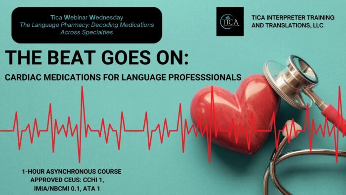 The Beat Goes On: Cardiac Medications for Language Professionals